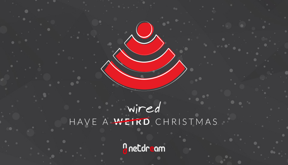 Have a "wired" Christmas con Netdream Netdream